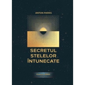 Secretul stelelor intunecate - Anton Parks
