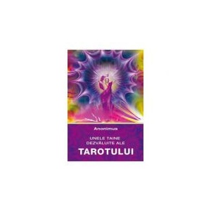 Unele taine dezvaluite ale tarotului - Anonimus