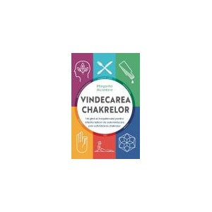 Vindecarea chakrelor - Margarita Alcantara