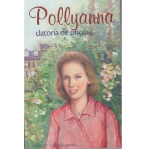 Pollyanna - Datoria de onoare. vol. 5 - Eleanor Porter