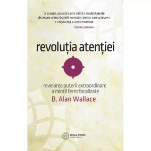 Revolutia atentiei - Alan Wallace