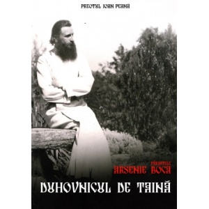 Parintele Arsenie Boca - Duhovnicul de taina - Peana Ioan