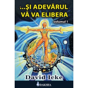 … si adevarul va va elibera volumul I - David Icke