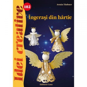 Ingerasi din hartie - Idei creative 102 - Armin Taubner - Img 1