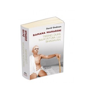 Traind dupa invatatura lui Bhagavan - Ramana Maharshi