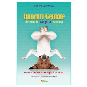 Bancuri Geniale de te dau de 3 ori si 1/4 peste cap - Robert Leontescu