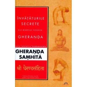 Gheranda Samhita - Invataturile secrete ale marelui yoghin Gheranda