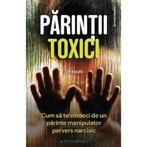 Parintii toxici - Susan Forward, Craig Buck