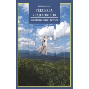 Trecerea vrajitorilor. Calatoria unei femei - Taisha Abelar