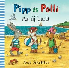 Pipp és Polli - Az új barát (puha lapos)
