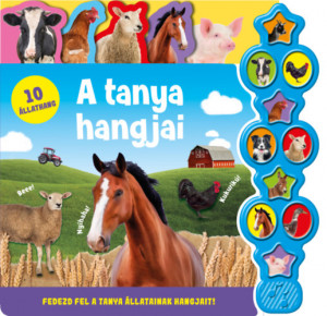 Hallgasd meg a hangomat! a tanya hangjai