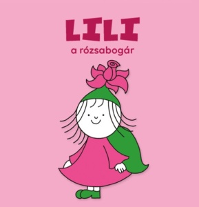 Lili, a rózsabogár - Kedves szókincsfejlesztő lapozó a legkisebbeknek