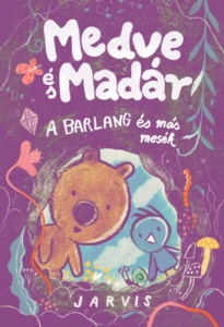 Medve és Madár - a barlang