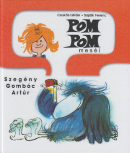 Pom Pom mesei - Szegeny Gomboc Artur