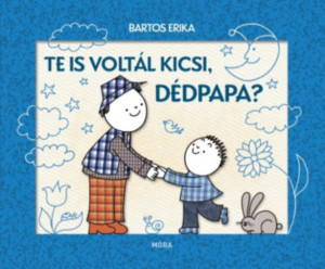 Te is voltál kicsi, dédpapa?