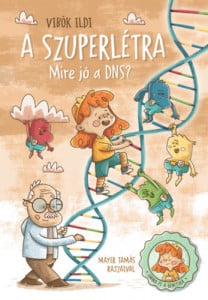 A szuperlétra - Mire jó a DNS? - Emma és a genetika