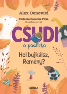 Csudi a pacsirta - hol bujkalsz remeny?
