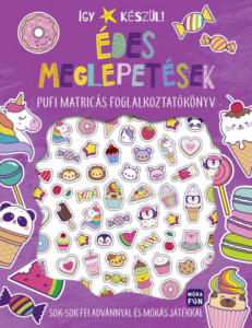 Így készül! - Édes meglepetések - Pufi matricás foglalkoztatókönyv - Img 1