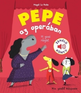 Kis zenélő könyveim - Pepe az operában