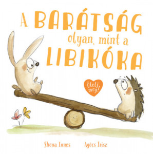 A barátság olyan, mint a libikóka - Img 1