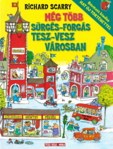 Még több Sürgés-forgás Tesz-Vesz Városban - Bővített kiadás - Hat új történettel