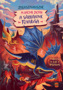 Zabaszauruszok - A sarkanyok fovarosa