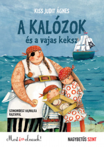 A kalózok és a vajas keksz - Most én olvasok ! Nagybetűs szint