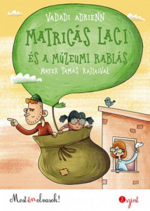 Matricás Laci és a múzeumi rablás - Most én olvasok! 2. szint - Img 2
