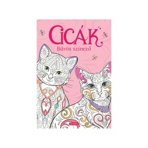 Cicák – Bűvös színező, Kreatív relaxáció és színezés macskarajongóknak
