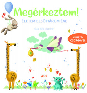 Megérkeztem! Életem első három éve