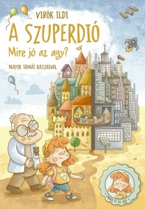 A szuperdio - mire jo az agy?