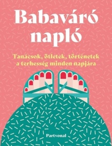 Babaváró napló - Tanácsok, ötletek, történetek a terhesség minden na