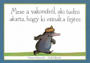 Mese a vakondról, aki tudni akarta, hogy ki csinált a fejére - Img 2