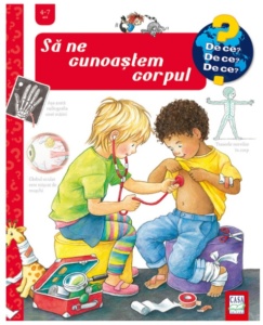 Să ne cunoaștem corpul (De ce? De ce? De ce? 4-7 ani)