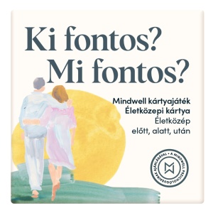 Mindwell életközepi beszélgetős kártyajáték 132 kérdéssel és 12 gyakorlattal: Ki fontos? Mi fontos?