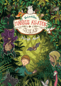 Mágikus állatok iskolája 11. - Vad erdőben - Img 1