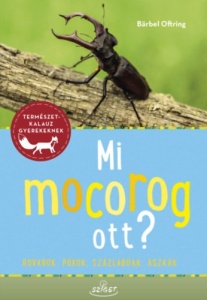 Mi mocorog ott? - Rovarok, pókok, százlábúak, ászkák