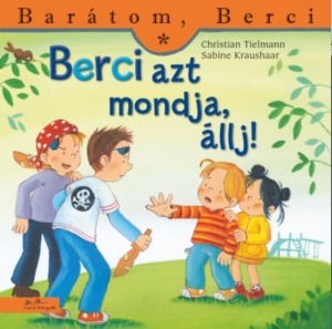 Berci azt mondja állj! - Barátom, Berci