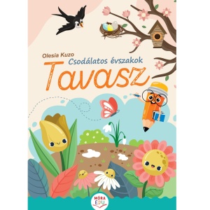 Csodálatos évszakok -Tavasz - Érdekes feladatok óvodásoknak