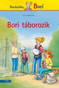 Bori táborozik - Izgalmas gyerekregény a barátságról, önállóságról és tábori kalandokról