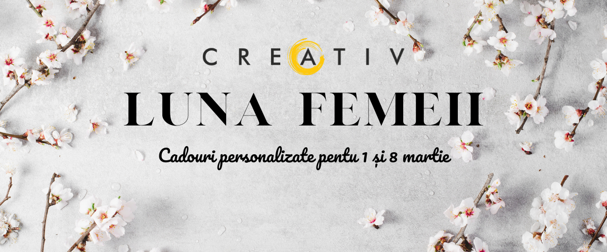 Mărțișoare și Cadouri Personalizate pentru 1 și 8 Martie | Idei și inspirație - creativ.ro