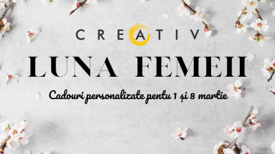 Mărțișoare și Cadouri Personalizate pentru 1 și 8 Martie | Idei și inspirație - creativ.ro