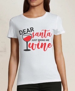 Tricou Dear Santa bring me wine