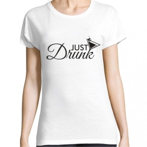 Tricou Just drunk