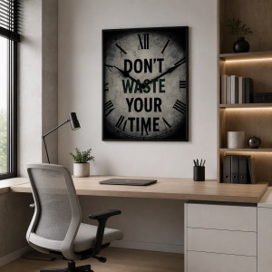 Tablou motivațional „Don't Waste Your Time"