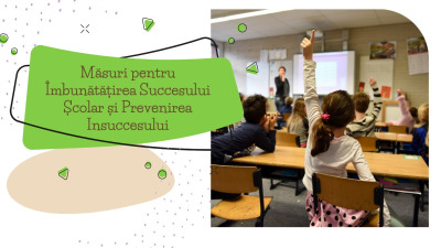Măsuri pentru Îmbunătățirea Succesului Școlar și Prevenirea Insuccesului