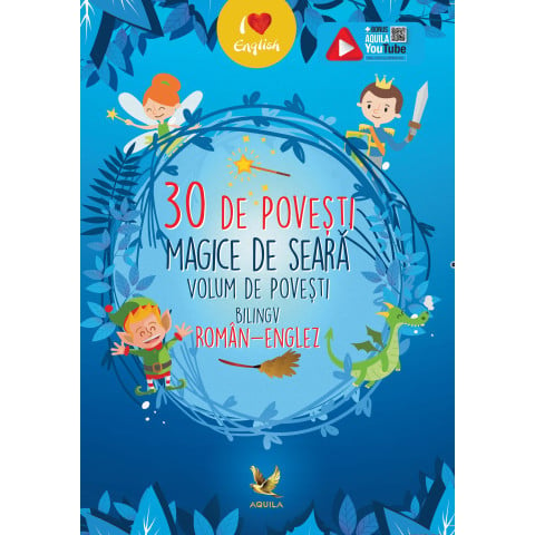 30 de Povești magice de seară. Volum de povești bilingv român-englez