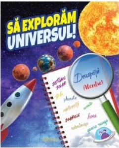 Să explorăm universul