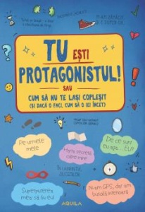 Tu esti protagonistul Sau cum sa nu te lasi coplesit (si daca o faci, cum sa o iei incet)