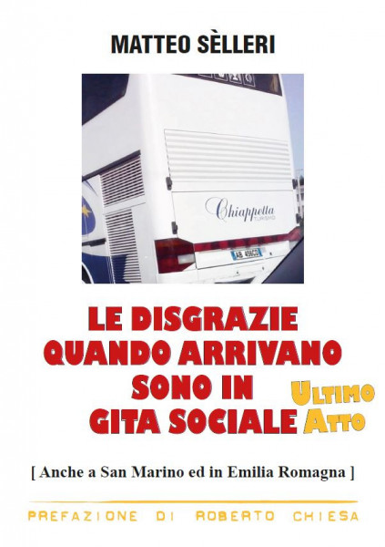 LE DISGRAZIE QUANDO ARRIVANO SONO IN GITA SOCIALE / ULTIMO ATTO